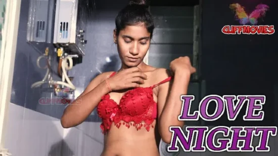 Love Night – 2021 – Hindi Uncut Hot Short Film – CLIFFMovies