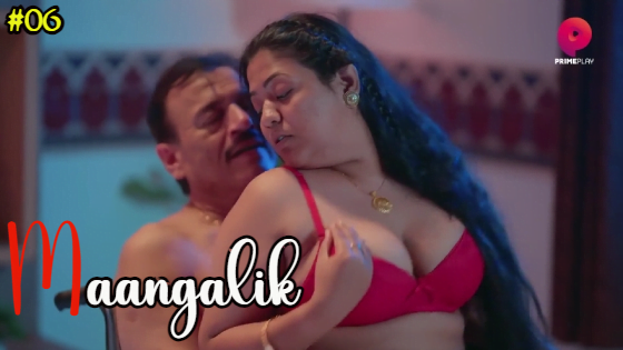 Maangalik – S01E06 – 2023 – Hindi Hot Web Series – PrimePlay