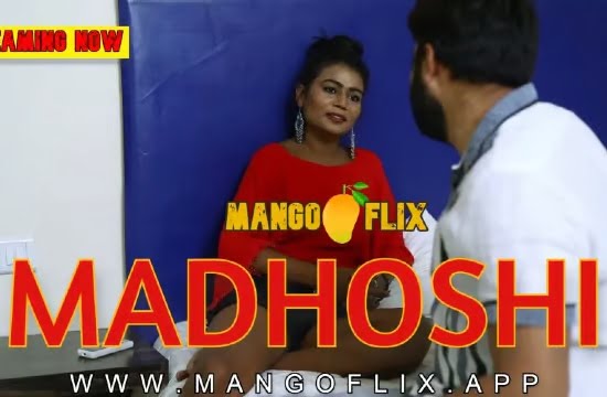 Madhoshi – 2021 – Hindi Hot Short Film – MangoFlix