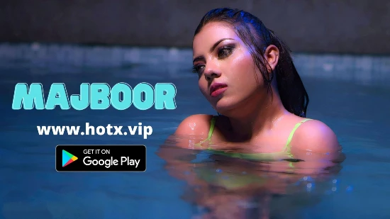 Majboor – 2022 – Hindi Uncut Hot Short Film – HotX