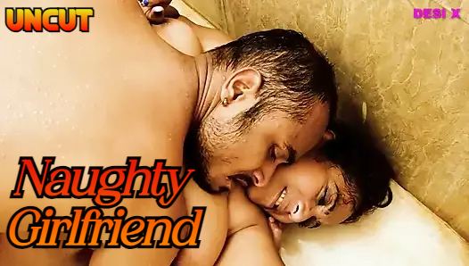 Naughty Girlfriend – 2023 – Hindi Uncut Short Film