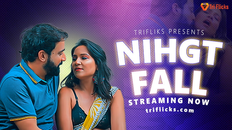 Night Fall – S01E01 – 2023 – Hindi Uncut Hot Web Series – Triflicks