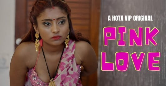 Pink Love – 2023 – UNCUT Hindi Short Film