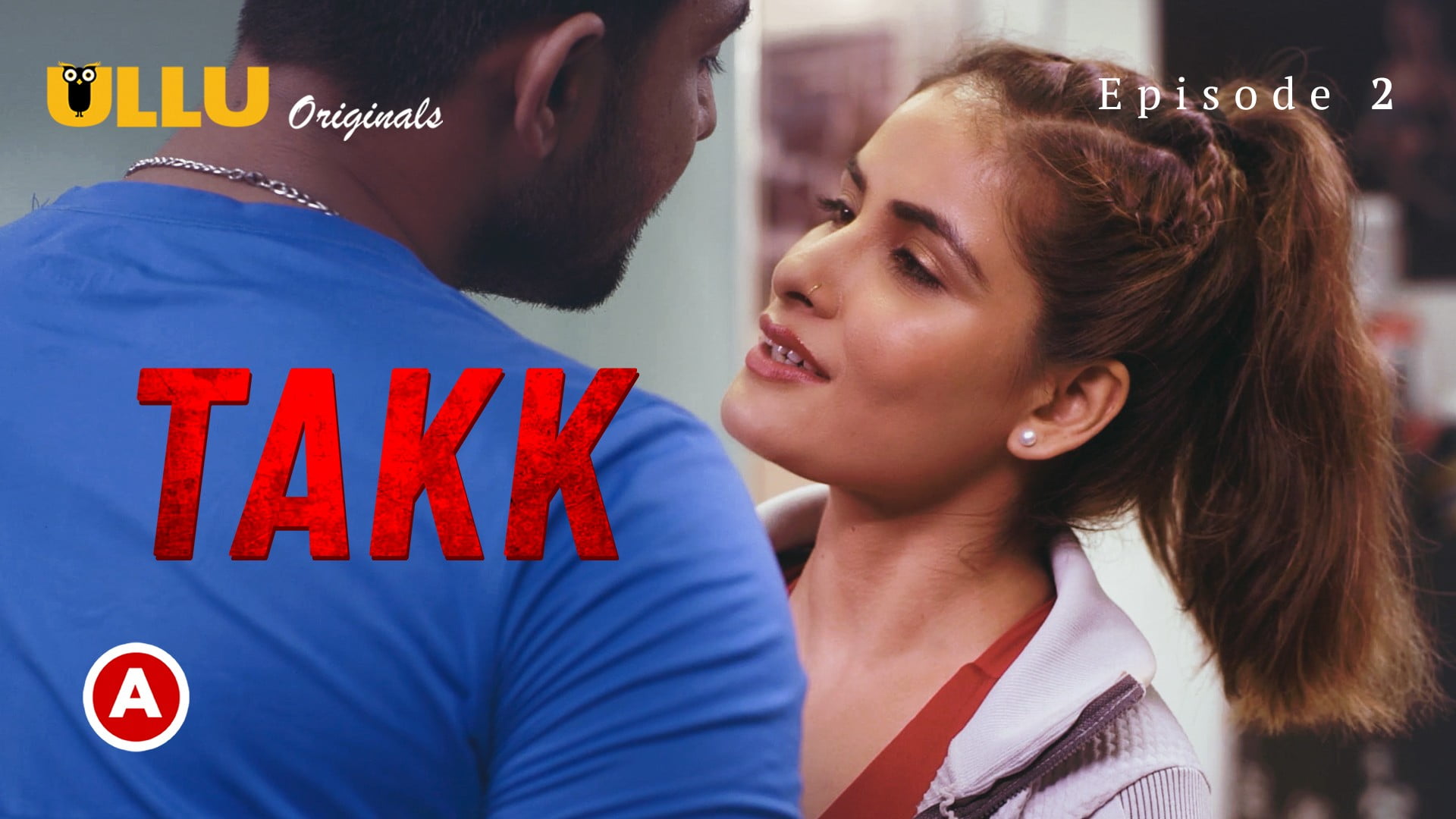 Takk Part 1 – S01E02 – 2022 – Hindi Hot Web Series – Ullu