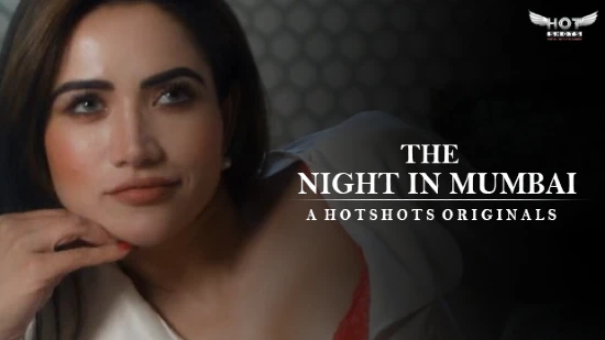 The Night In Mumbai – 2022 – Hindi Uncut Hot Short Film – HotshotsPro