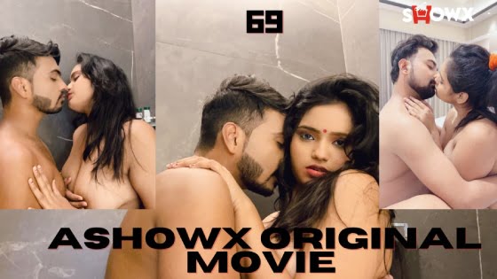 69 – 2023 – Hindi Uncut Short Film – ShowX