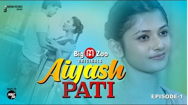 Aiyash Pati – S01E01 – 2021 – Hindi Hot Web Series – BigMZoo