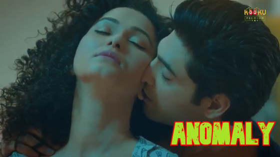 Anomaly – 2022 – Hindi Hot Web Series – KooKu