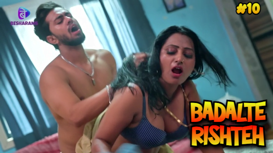 Badalte Rishte – S01E10 – 2023 – Hindi Hot Web Series – Besharams