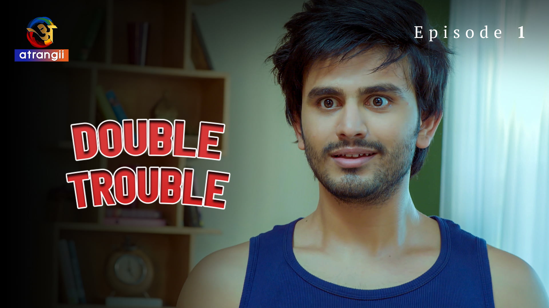 Double Trouble – S01E01 – 2023 – Hindi Hot Web Series – Atrangii