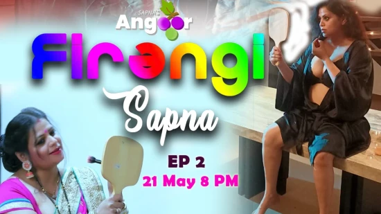 Firangi Sapna – S01E02 – 2021 – Hindi Hot Web Series – Angoor