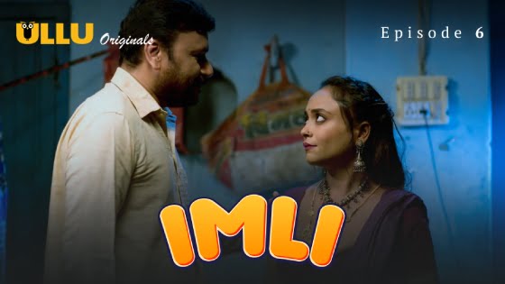 Imli Part 1 – S01E06 – 2023 – Hindi Hot Web Series – Ullu