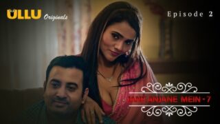 Jane Anjane Mein 7 Part 1 – S01E02 – 2023 – Hindi Hot Web Series – Ullu