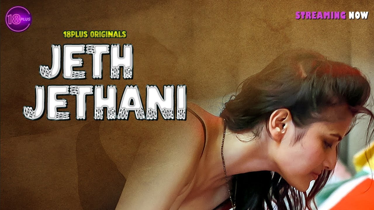 Jeth Jethani – 2023 – Hindi Short Film – 18Plus