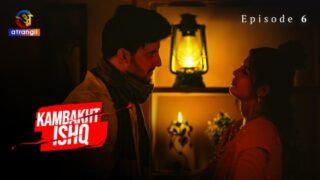 Kambakht Ishq Part 2 – S01E03 – 2023 – Hindi Hot Web Series – Atrangii