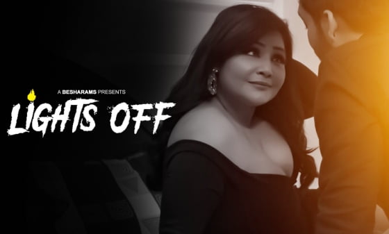 Lights Off – S01E01 – 2023 – Hindi Hot Web Series – Besharams
