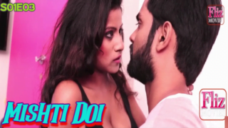 Mishti Doi – S01E03 – 2019 – Bengali Hot Web Series – NueFliks
