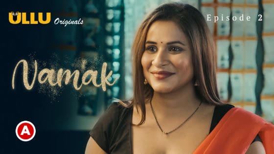 Namak Part 1 – S01E02 – 2023 – Hindi Hot Web Series – Ullu