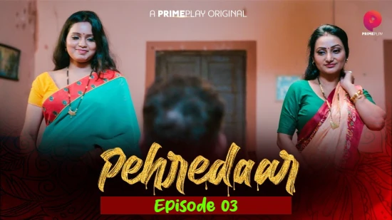 Pehredaar – S01E03 – 2022 – Hindi Hot Web Series – PrimePlay