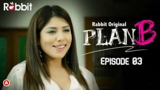 Plan B – S01E03 – 2022 – Hindi Hot Web Series – RabbitMovies