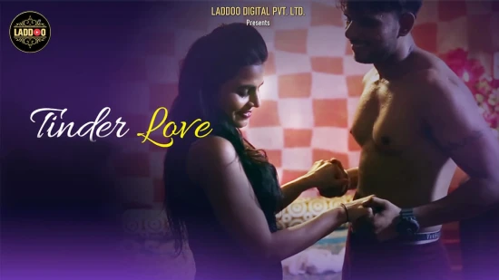 Tinder Love – 2022 – Hindi Hot Short Film – Laddoo