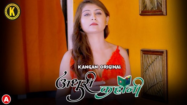 Adhuri Kahani – S01E01 – 2023 – Hindi Hot Web Series – KanganApp