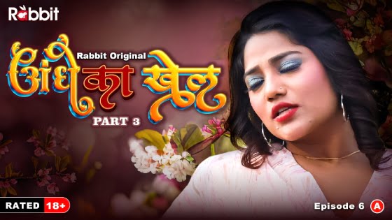Andhe ka Khel – S01E06 – 2023 – Hindi Hot Web Series – RabbitMovies