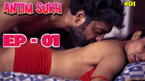Antim Sukh – S01E01 – 2023 – Hindi Hot Web Series – IdiotBoxx