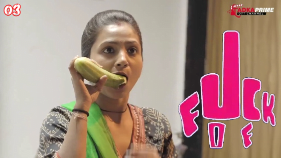 Fuck Off – S01E03 – 2023 – Hindi Hot Web Series – TadkaPrime