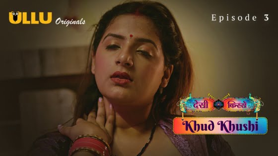 Khud Khushi Part 1 – S01E03 – 2023 – Hindi Hot Web Series – Ullu