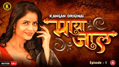 Mayajaal – S01E01 – 2023 – Hindi Hot Web Series – Kangan