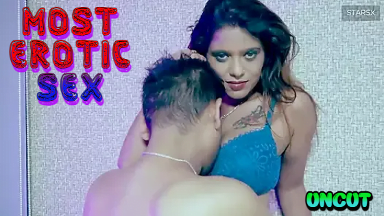 Most Erotic Sex – 2023 – Hindi Uncut Short Film