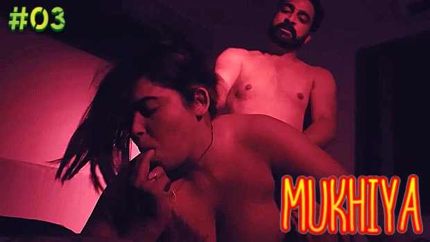 Mukhiya – S01E03 – 2023 – Hindi Uncut Hot Web Series – MoodX