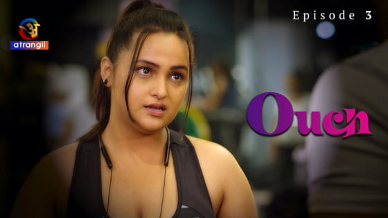 Ouch – S01E03 – 2023 – Hindi Hot Web Series – Atrangii