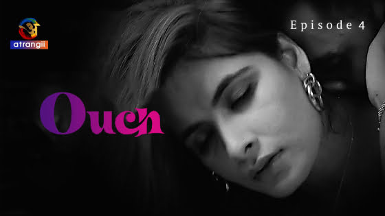 Ouch – S01E04 – 2023 – Hindi Hot Web Series – Atrangii