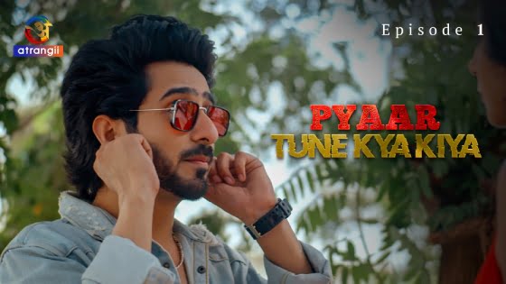 Pyaar Tune Kya Kiya Part 1 – S01E01 – 2023 – Hindi Hot Web Series – Atrangii