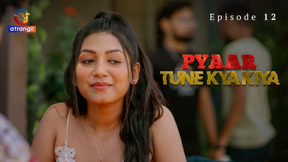 Pyaar Tune Kya Kiya Part 2 – S01E04 – 2023 – Hindi Hot Web Series – Atrangii