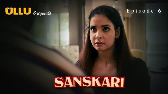 Sanskari Part 2 – S01E01 – 2023 – Hindi Hot Web Series – Ullu