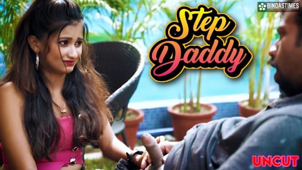 Step Daddy – 2023 – Hindi Uncut Short Film – BindasTimes