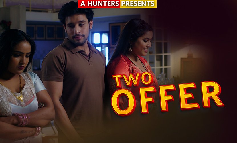 Two Offer – S01E01 – 2023 – Hindi Hot Web Series – Hunters
