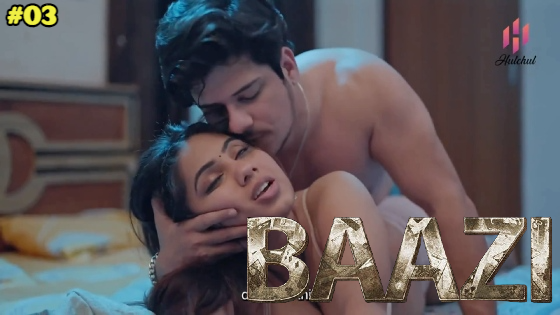 Baazi – S01E03 – 2023 – Hindi Hot Web Series – Hulchul