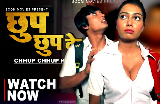 Chhup Chhup Ke – 2023 – Hindi Hot Short Film – BoomMovies