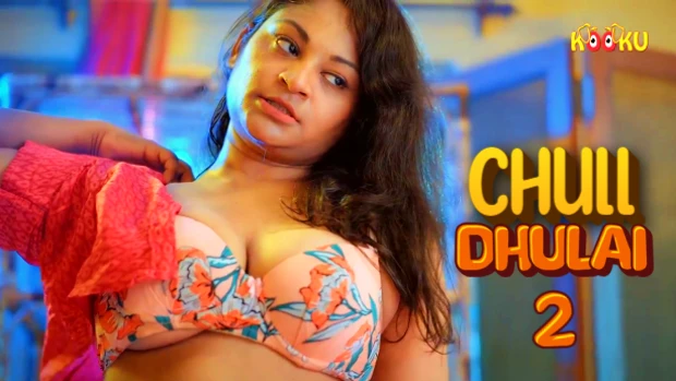 Chull – Dhulai – S01E02 – 2023 – Hindi Hot Web Series – Kooku
