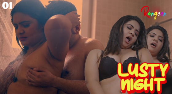 Lusty Night – S01E01 – 2023 – Hindi Hot Web Series – Rangeen
