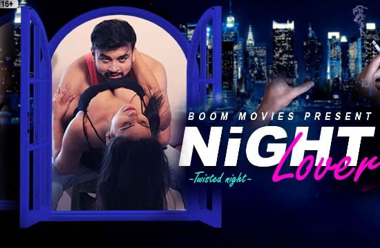 Night Lover – 2021 – Hindi Uncut Short Film – BoomMovies