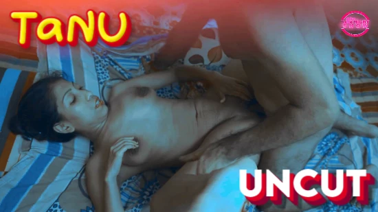 Tanu – 2023 – Hindi Uncut Short Film – NightShow