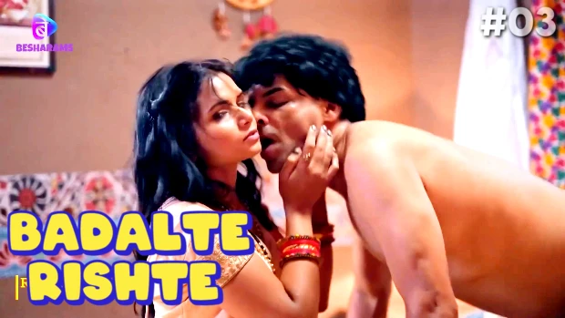 Badalte Rishte – S01E03 – 2024 – Hindi Hot Web Series – Besharams