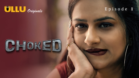 Choked Part 1 – S01E01 – 2024 – Hindi Hot Web Series – Ullu