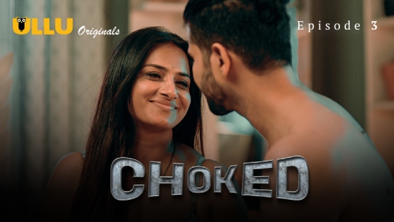 Choked Part 1 – S01E03 – 2024 – Hindi Hot Web Series – Ullu