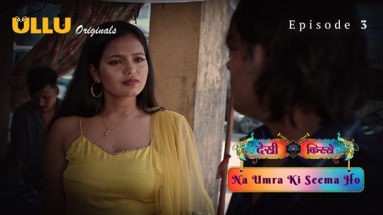 Desi Kisse-Na Umra Ki Seema Ho Part 1 – S01E03 – 2024 – Hindi Hot Web Series – Ullu